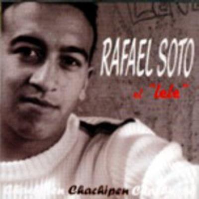 Rafael Soto El Lele - Chachipen