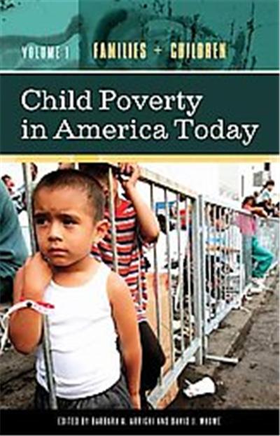 Child Poverty in America Today, Praeger Perspectives