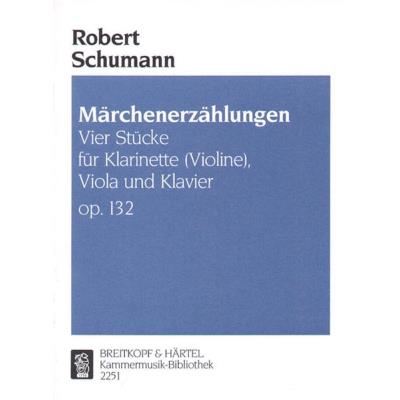 Partitions classique EDITION BREITKOPF SCHUMANN ROBERT - MARCHENERZAHLUNGEN OP. 132 - CLARINET, VIOLA, PIANO Ensemble mixte