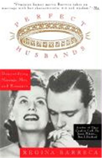 Perfect Husbands, & Other Fairy Tales: Demystifying Marriage, Men, and Romance