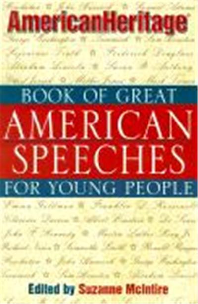 American Heritage Book of Great American Speeches for Young People