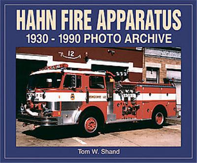 Hahn Fire Apparatus, Photo Archive Series