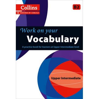 Vocabulary B2. Work On Your - [Livre en VO]