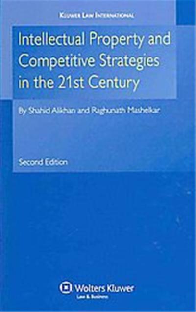 Intellectual Property and Competitive Strategies in 21st Century