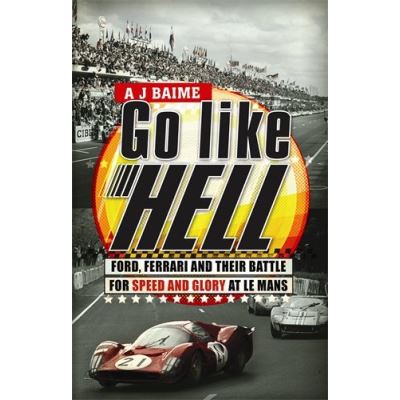 Go Like Hell A. J. Baime