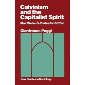 weber's thesis regarding calvinism and capitalism