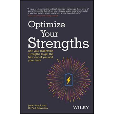 Optimize Your Strengths: Use Your Leadership Strengths to Get the Best Out of You and Your Team - [Version Originale]