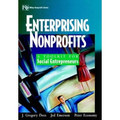 Enterprising Nonprofits: A Toolkit for Social Entrepreneurs