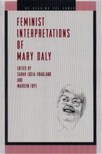 Feminist Interpretations of Mary Daly, Re-Reading the Canon Series