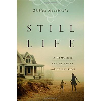 Still Life: A Memoir of Living Fully with Depression - [Livre en VO]