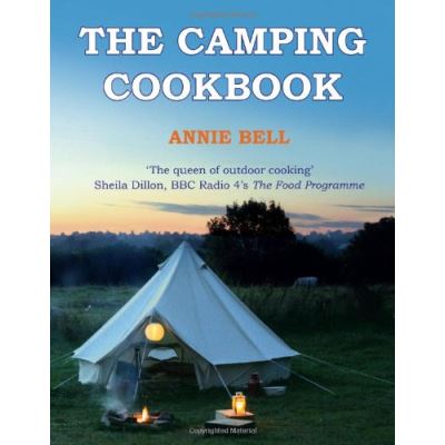 The Camping Cookbook Annie Bell