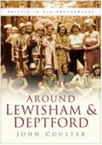 Around Lewisham and Deptford in Old Photographs
