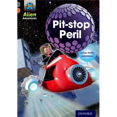 Project X Alien Adventures: Grey Book Band, Oxford Level 13: Pit-Stop Peril (Paperback)
