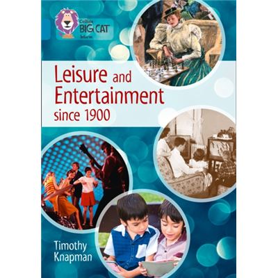 Collins Big Cat Leisure And Entertainment Since 1900: Band 13/Topaz (Paperback)