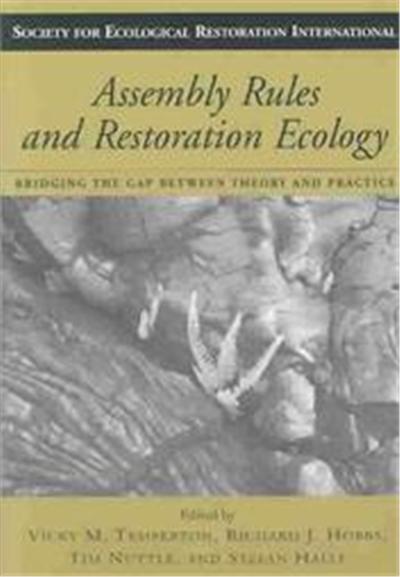 Assembly Rules and Restoration Ecology, Society for Ecological Restoration International