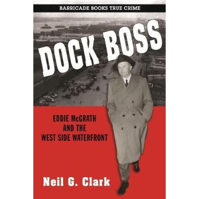 Dock Boss: the Story of Eddie Mcgrath and the West Side Waterfront - [Version Originale]