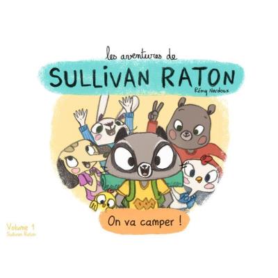 Les Aventures De Sullivan Raton T,1 , On Va Camper !