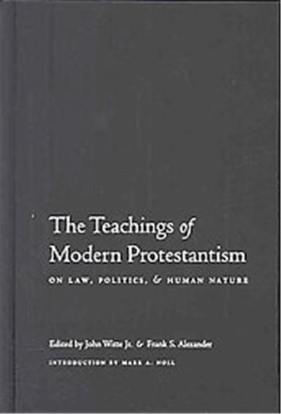 The Teachings of Modern Protestantism on Law, Politics, and Human Nature