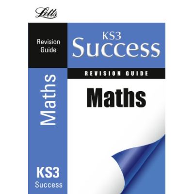 Letts KS3 Success - Mathematics: Revision Guide
