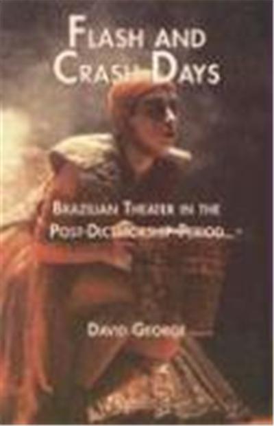 Flash & Crash Days: Brazilian Theater in the Post Dictatorship Period