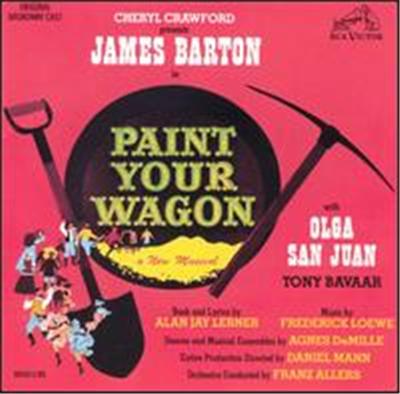Paint Your Wagon [Original Broadway Cast ]