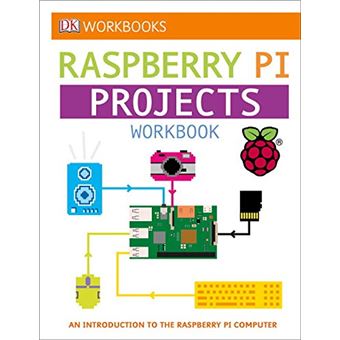 Dk Workbooks: Raspberry Pi Projects Workbook Dk - poche - Dk - Achat ...
