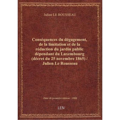 Conséquences du dégagement, de la limitation et de la réduction du jardin public dépendant du Luxemb