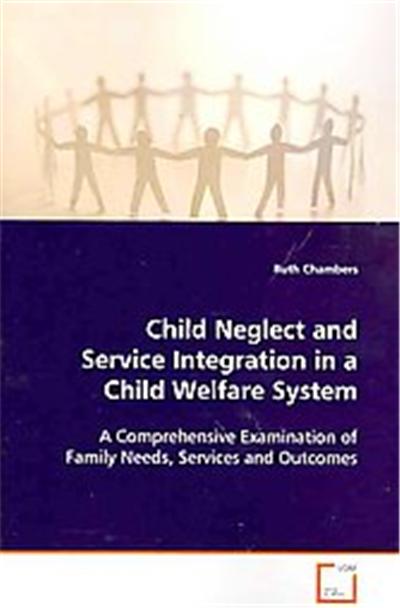 Child Neglect and Service Integration in a Child Welfare System
