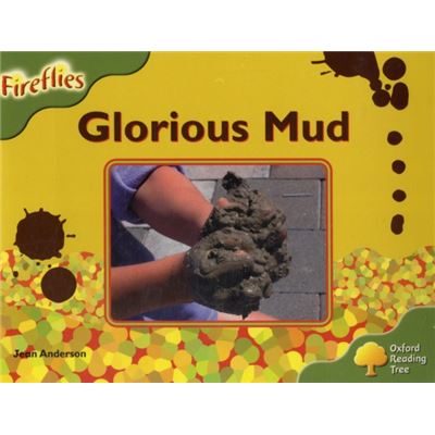 Oxford Reading Tree: Level 7: Fireflies: Glorious Mud (Paperback)