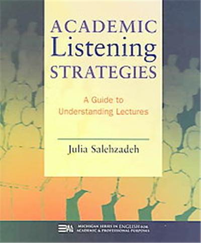 Academic Listening Strategies, Michigan Series in English for Academic & Professional Purposes