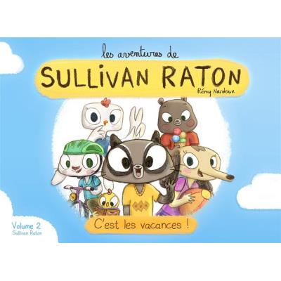 Les Aventures De Sullivan Raton T,2 , C'Est Les Vacances !