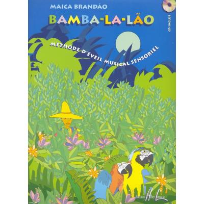 Méthodes et pédagogie LEMOINE BRANDAO MAICA - BAMBA-LA-LAO + CD Eveil musical