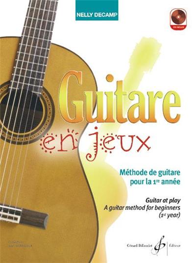Guitare En Jeux Methode De Guitare Pour La Premiere Annee +Cd