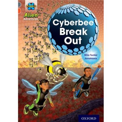 Project X Alien Adventures: Grey Book Band, Oxford Level 13: Cyberbee Break Out (Paperback)