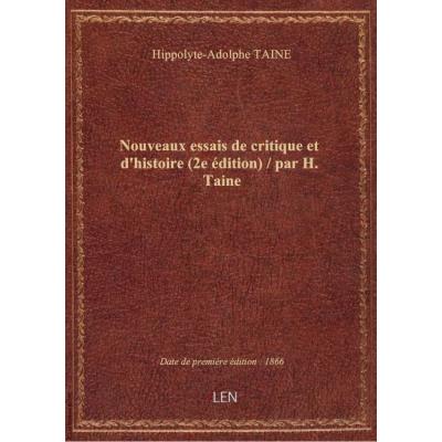 Nouveaux essais de critique et d'histoire (2e édition) / par H. Taine