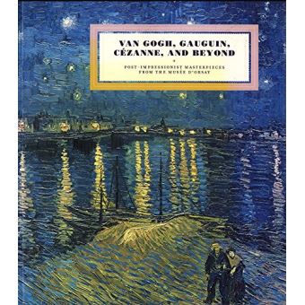 Van Gogh Gauguin Cezanne And Beyond - [Livre en VO] - 1