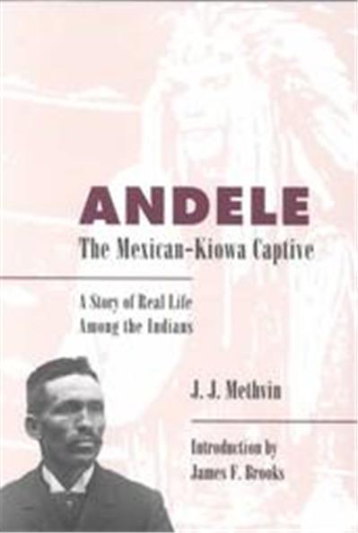 Andele, the Mexican-Kiowa Captive