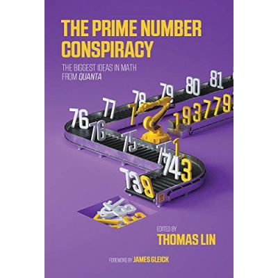 The Prime Number Conspiracy: The Biggest Ideas in Math from Quanta (The MIT Press) - [Version Originale]