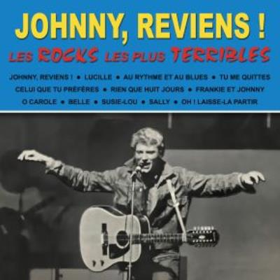 Johnny, reviens ! Les Rocks les plus terribles