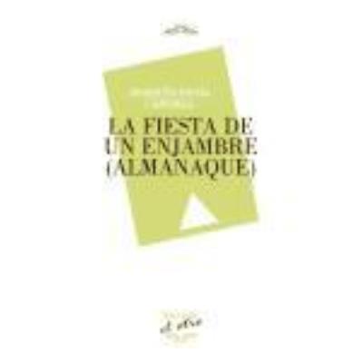 La Fiesta De Un Emjambre (Almanaque) - Joaquín Pavía Cardell