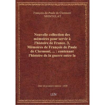 Nouvelle collection des mémoires pour servir à l'histoire de France. 3, Mémoires de François de Paul
