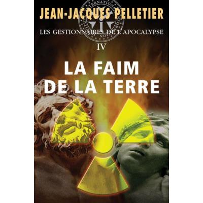 La Faim De La Terre T,4 Les Gestionnaires De L'Apocalypse