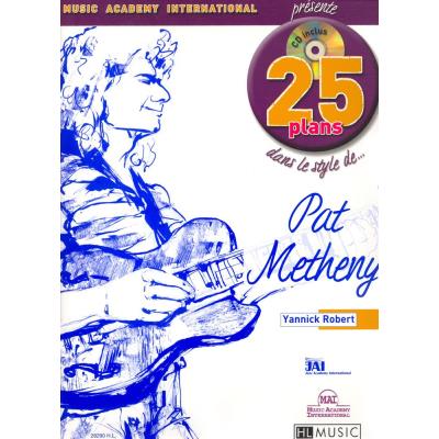 Méthodes et pédagogie LEMOINE ROBERT YANNICK - 25 PLANS DANS LE STYLE DE... PAT METHENY + CD Guitare électrique
