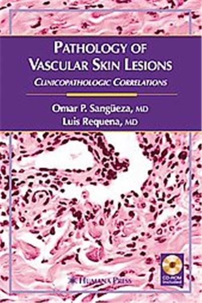 Pathology of Vascular Skin Lesions, Current Clinical Pathology