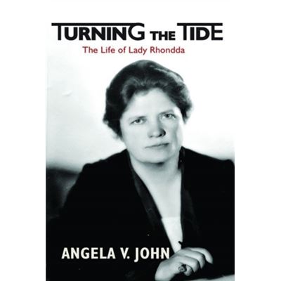 Turning The Tide: The Life Of Lady Rhondda (Paperback)