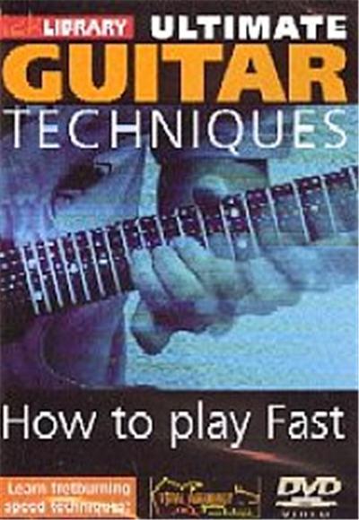 Ultimate Guitar Techniques, How To Play Fast