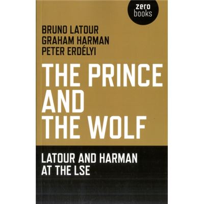 The Prince And The Wolf: Latour And Harman At The Lse (Paperback)