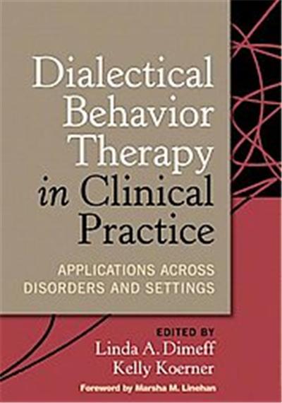 Dialectical Behavior Therapy in Clinical Practice