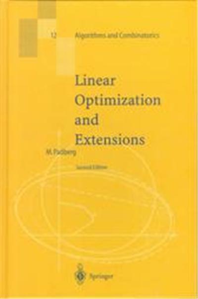 Linear Optimization and Extensions, ALGORITHMS AND COMBINATORICS
