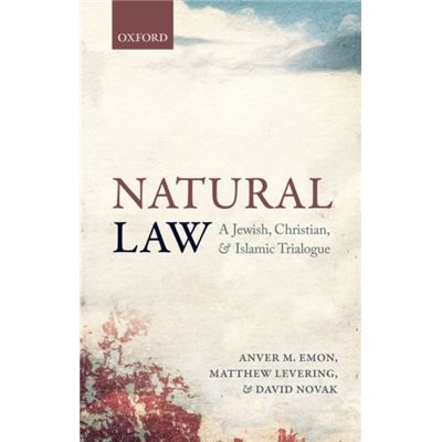 Natural Law: A Jewish, Christian, And Muslim Trialogue (Paperback)